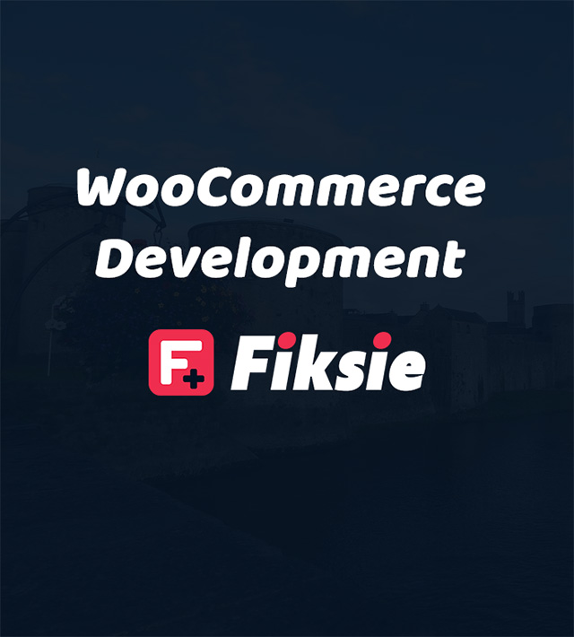 WooCommerce Development Services Ireland - Woocommerce Agency Fiksie